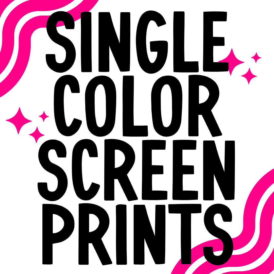 Single Color Screen Prints