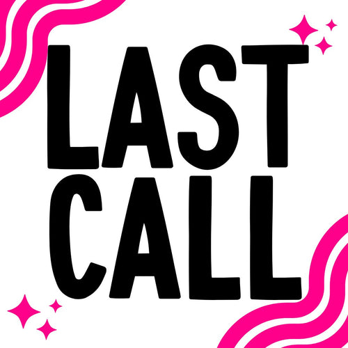 LAST CALL ITEMS