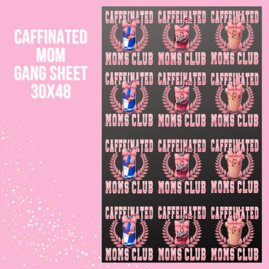 30x48 caffeinated moms club gang sheet