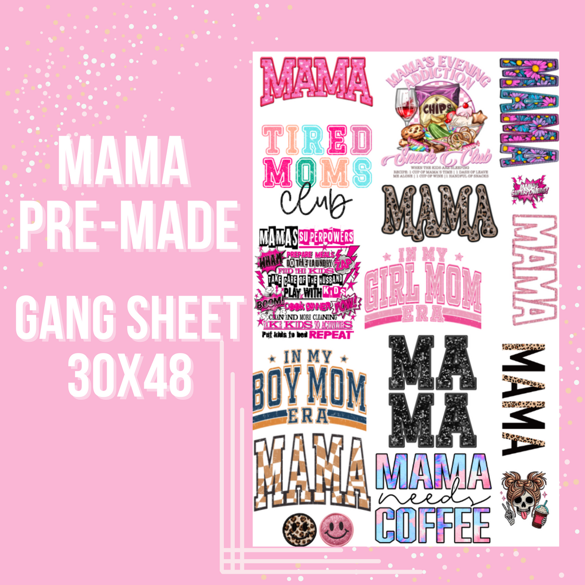 30x48” MAMA ** PRE MADE** GANG SHEET
