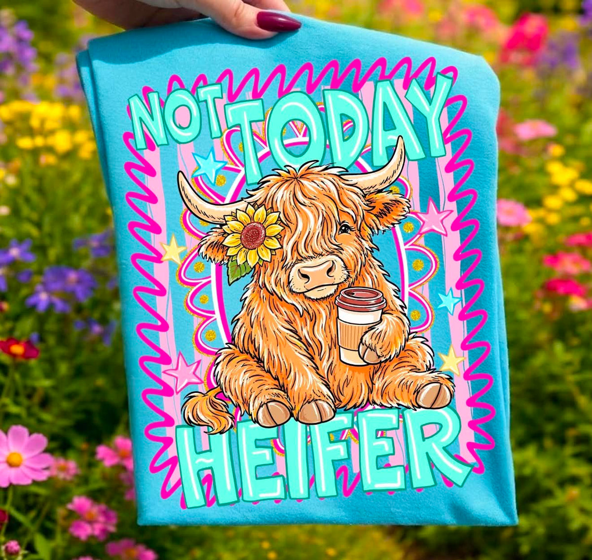 **PRE ORDER** Not Today Heifer DTF -DTF TRANSFER