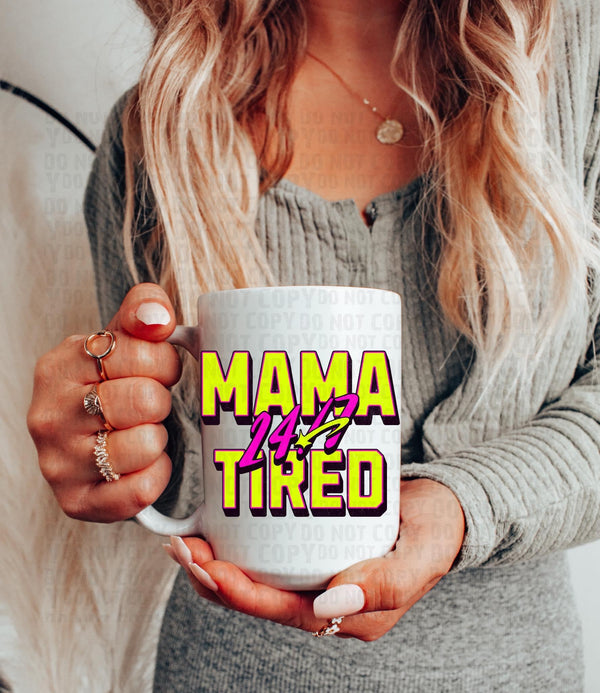 Mama tired UV decal