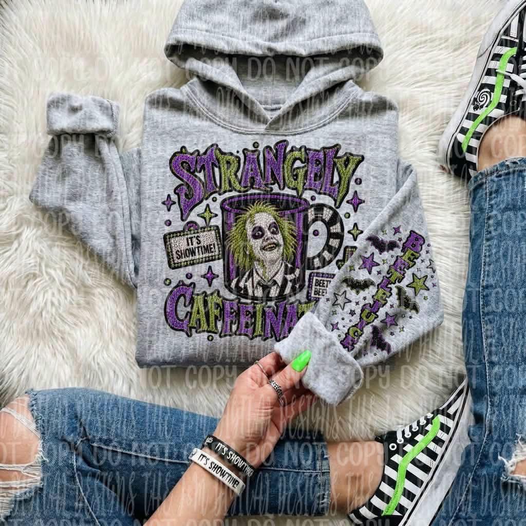 **PRE ORDER** Strangely Caffeinated DTF TRANSFER