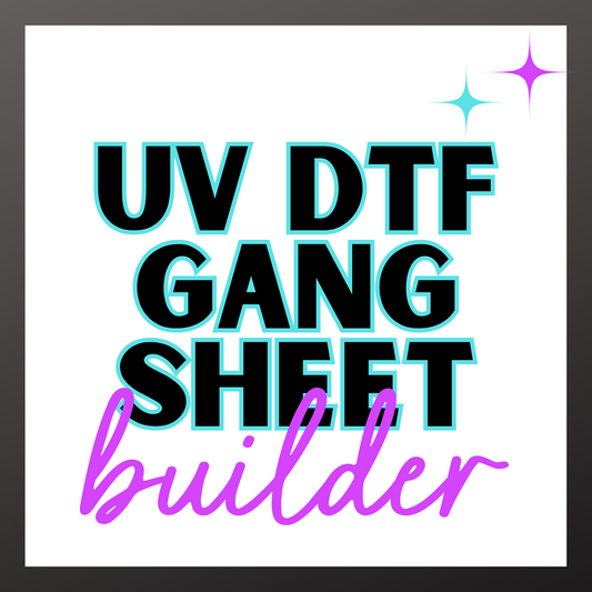 CUSTOM *UV DTF* GANG SHEET (UV DTF IS CUP WRAPS & DECALS NOT FOR SHIRTS)