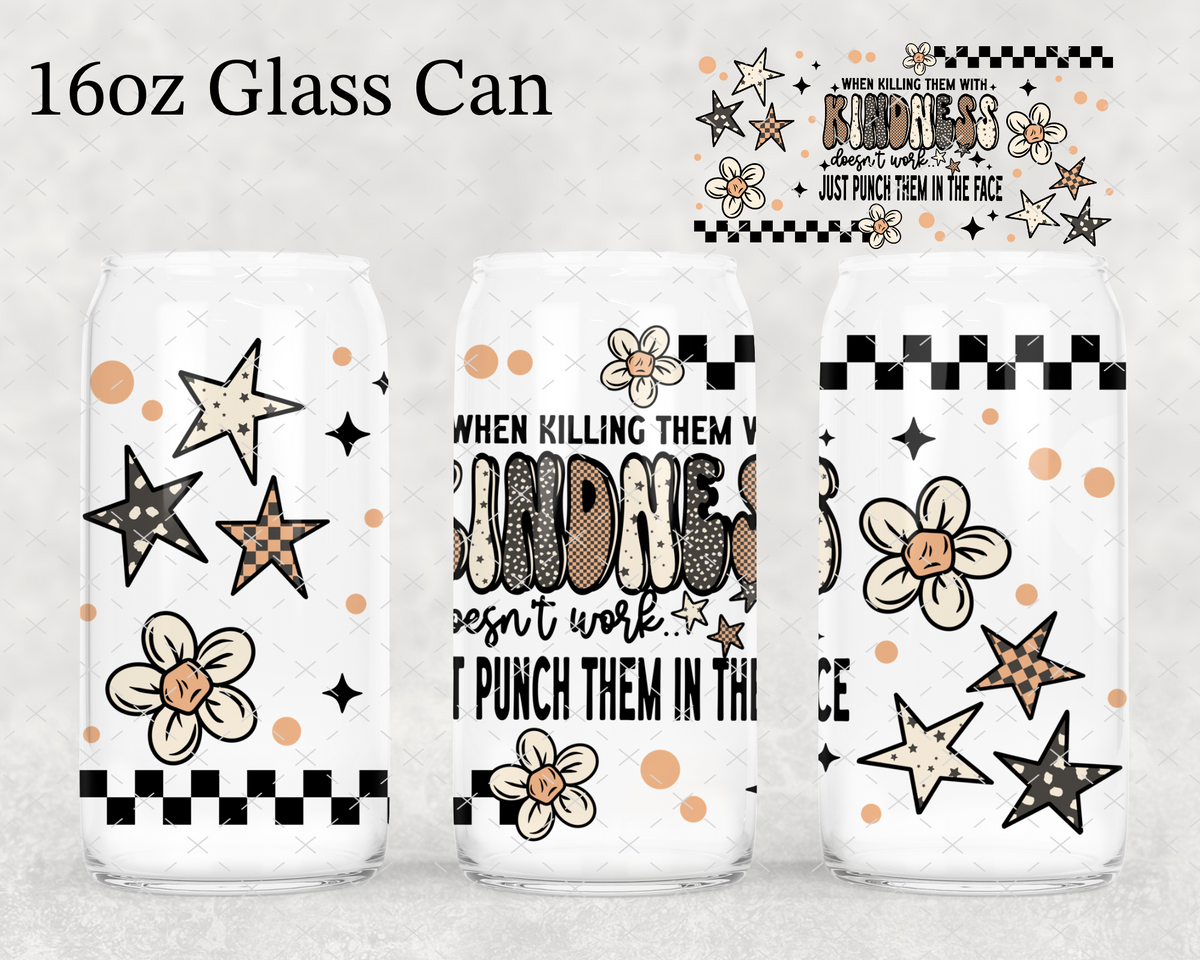 Kill Them With Kindness UV Cup Wrap