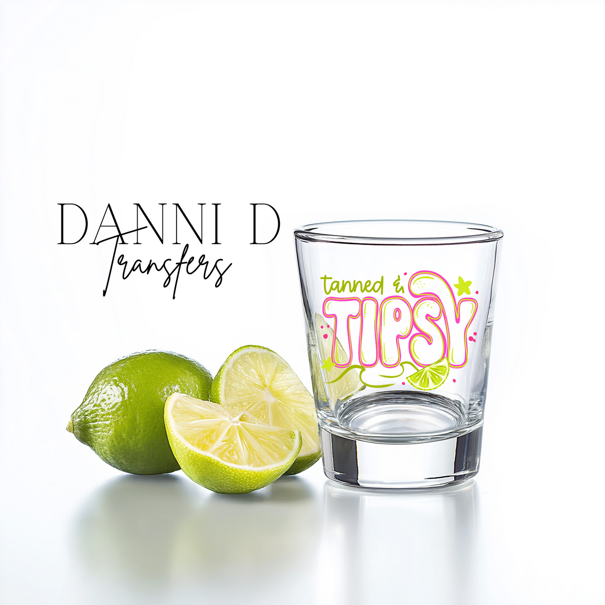 Tanned & Tipsy Shot Glass UV Decal