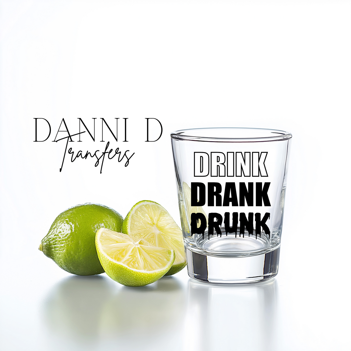 Drink Drank Drunk Shot Glass UV Decal