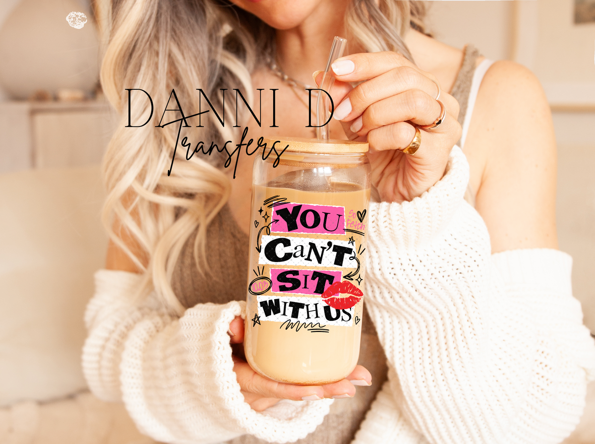Can't Sit With Us UV Decal