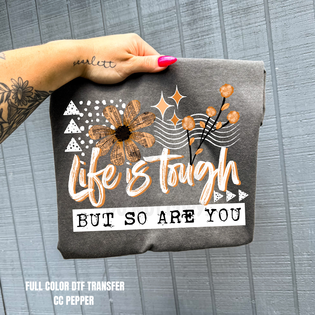 Life Is Tough-DTF TRANSFER