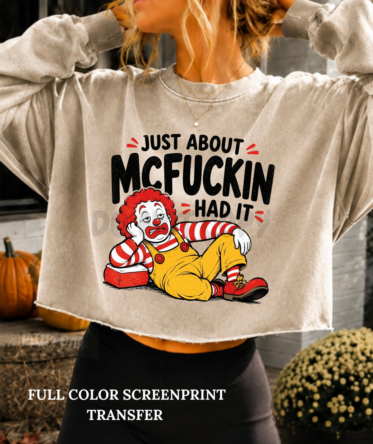 McFuckin Had It-Clear Film Screen Print