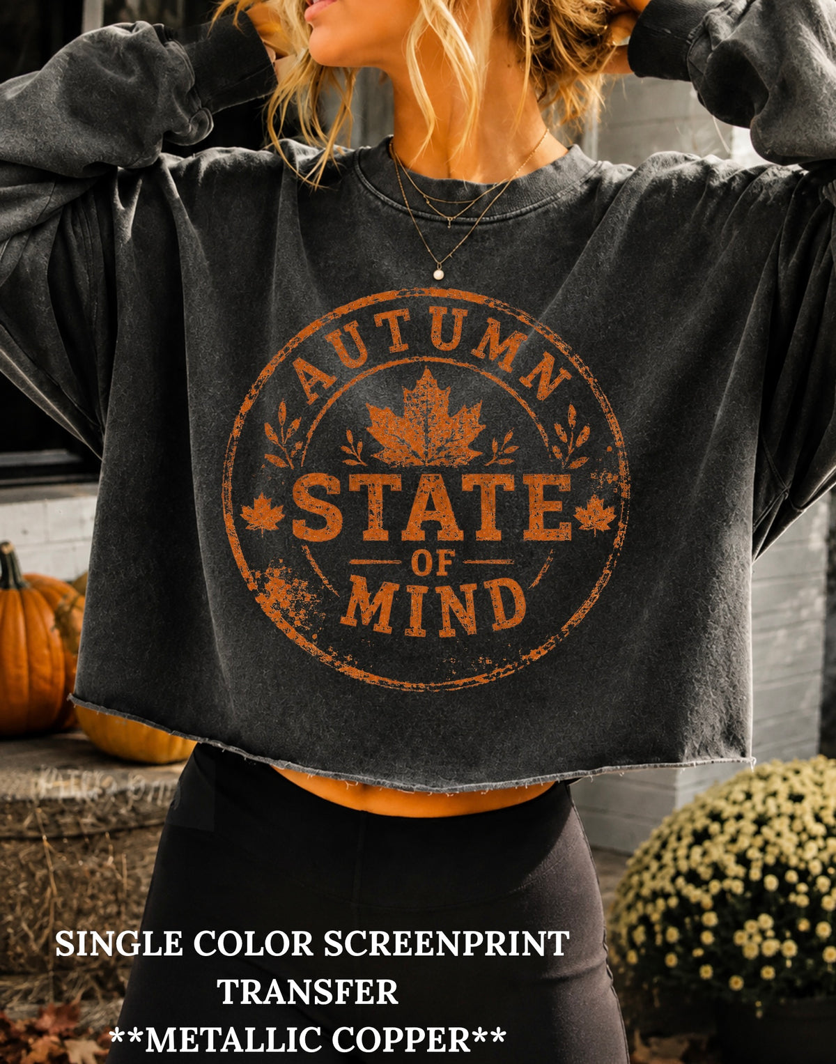 **METALLIC** Autumn State Of Mind Single Color  *METALLIC COPPER INK* Single Color Screen Print Transfer