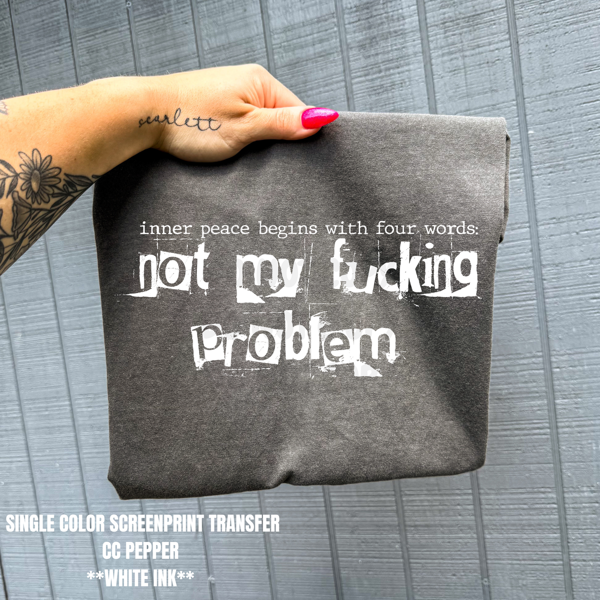Not My Problem Single Color  *WHITE INK* Single Color Screen Print Transfer