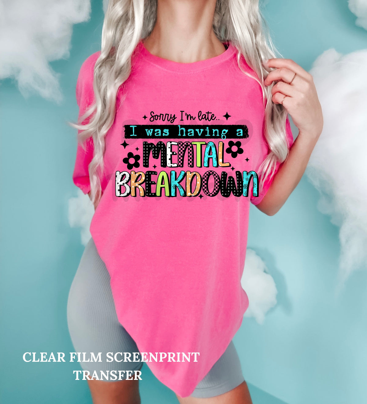 Mental Breakdown-Clear Film Screen Print